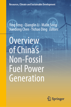 Overview of China’s Non-Fossil Fuel Power Generation (Resources, Climate and Sustainable Development)