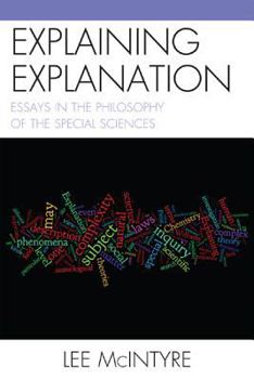 Paperback Explaining Explanation: Essays in the Philosophy of the Special Sciences Book