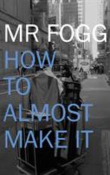 Paperback How To Almost Make It Book