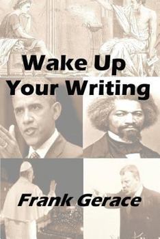 Paperback Wake Up Your Writing: with the TRICKS of the Old Guys Book