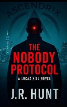 Paperback The Nobody Protocol: A Lucas Kill Novel Book