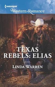 Elias - Book #7 of the Texas Rebels