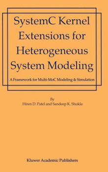 Hardcover SystemC Kernel Extensions for Heterogeneous System Modeling: A Framework for Multi-MoC Modeling & Simulation Book