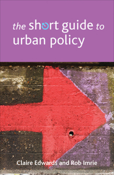 The Short Guide to Urban Policy - Book  of the Short Guides
