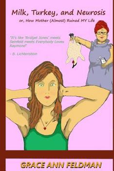 Milk, Turkey, and Neurosis: or, How Mother (Almost) Ruined My Life