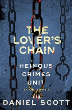 Paperback The Lover's Chain: Heinous Crimes Unit Book 3 Book