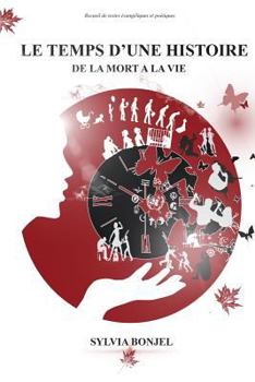 Paperback Le Temps d'Une Histoire: de la Mort À La Vie [French] Book