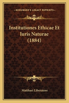 Paperback Institutiones Ethicae Et Iuris Naturae (1884) [Latin] Book