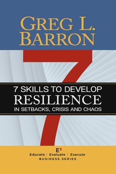 Paperback 7 Skills to Develop Resilience in Setbacks, Crisis and Chaos Book