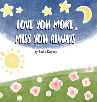 Hardcover Love You More, Miss You Always Book