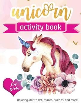 Unicorn Activity Book For Girls: 100 pages of Fun Educational Activities for Kids coloring, dot to dot, mazes, puzzles, word search, and more! 8.5 x 11 inches