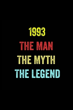 Paperback 1993 The Man The Myth The Legend: 6 X 9 Blank Lined journal Gifts Idea - Birthday Gift Lined Notebook / journal gift for men - Soft Cover, Matte Finis Book