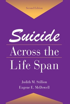 Suicide Across The Life Span (Series in Death Education, Aging and Health Care)