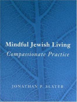 Mindful Jewish Living: Compassionate Practice