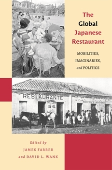 Paperback The Global Japanese Restaurant: Mobilities, Imaginaries, and Politics Book