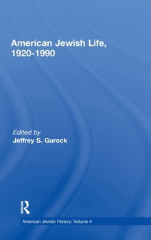 American Jewish Life, 1920-1990: American Jewish History (American Jewish History, 4) - Book #4 of the American Jewish History