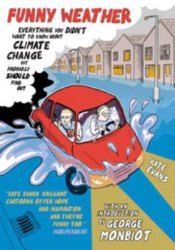 Paperback Funny Weather: Everything You Didn't Want to Know About Climate Change But Probably Should Find Out Book