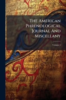 Paperback The American Phrenological Journal And Miscellany; Volume 4 Book