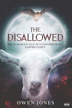 Paperback The Disallowed: The Humorous Story Of A Contemporary Vampire Family Book