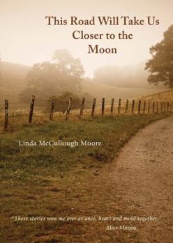 Paperback This Road Will Take Us Closer to the Moon Book
