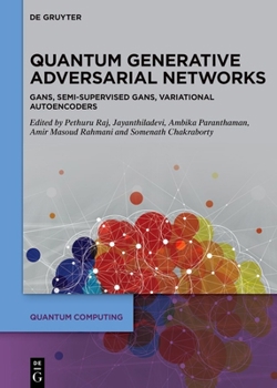 Hardcover Quantum Generative Adversarial Networks: Gans, Semi-Supervised Gans, Variational Autoencoders Book