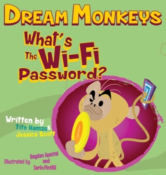 Hardcover Dream Monkeys: What's the Wi-Fi Password? Book