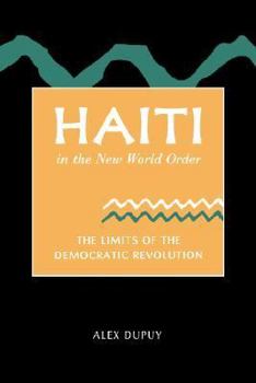 Paperback Haiti in the New World Order: The Limits of the Democratic Revolution Book