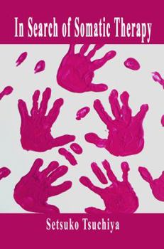 Paperback In Search of Somatic Therapy Book