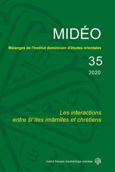 Melanges de l'Institut Dominicain d'Etudes Orientales: Les Interactions Entre Si'ites Imamites Et Chretiens