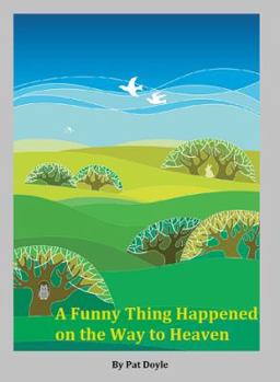 Paperback A Funny Thing Happened On The Way To Heaven Book