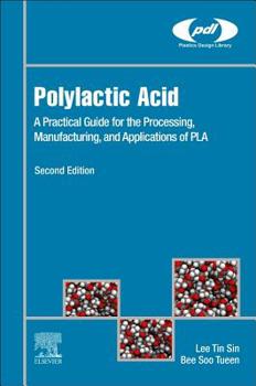 Hardcover Polylactic Acid: A Practical Guide for the Processing, Manufacturing, and Applications of Pla Book
