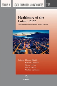 Healthcare of the Future 2022 (Studies in Health Technology and Informatics, 292)