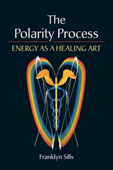 Paperback The Polarity Process: Energy as a Healing Art Book