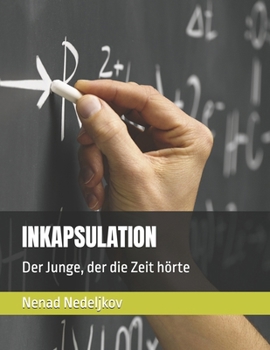 Paperback Inkapsulation: Der Junge, der die Zeit hörte [German] Book