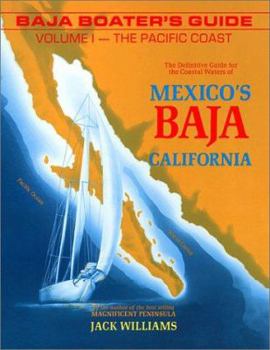 Baja Boater's Guide: The Pacific Coast : The Definitive Guide for the Coastal Waters of Mexico's Baja California (Baja Boater's Guide Vol. 1) - Book #1 of the Baja Boater's Guide