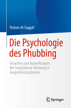 Die Psychologie des Phubbing: Ursachen und Auswirkungen der Smartphone-Nutzung in Gesprächssituationen