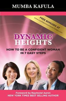 Paperback Dynamic Heights: How to Be A Confident Women in 7 Easy Steps Book