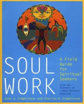 Paperback Soul Work: A Field Guide for Spiritual Seekers Book