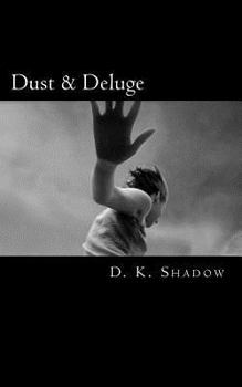Dust and Deluge