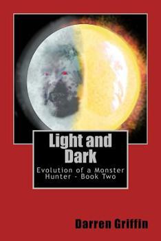 Paperback Evolution of a Monster Hunter - Book Two: Light and Dark Book