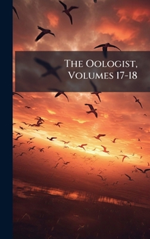 Hardcover The Oologist, Volumes 17-18 Book