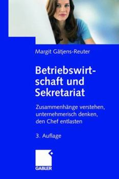 Paperback Betriebswirtschaft Und Sekretariat: Zusammenhänge Verstehen, Unternehmerisch Denken, Den Chef Entlasten [German] Book
