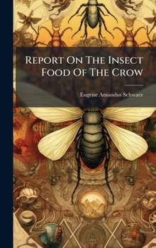 Hardcover Report On The Insect Food Of The Crow Book
