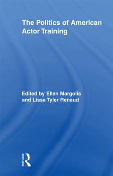 Paperback The Politics of American Actor Training Book