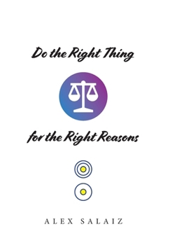 Hardcover Do the Right Thing for the Right Reasons Book
