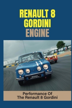 Paperback Renault 8 Gordini Engine: Performance Of The Renault 8 Gordini: 1964 Renault Book