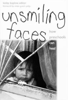 Paperback Unsmiling Faces: Creating Preschools That Heal Book