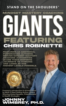 Hardcover Stand on the Shoulders of Mindset Mastery Coaching Giant Featuring Chris Robinette Book