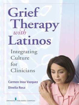 Paperback Grief Therapy with Latinos: Integrating Culture for Clinicians Book