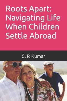 Paperback Roots Apart: Navigating Life When Children Settle Abroad Book